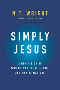 Simply Jesus - N. T. Wright